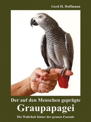 cover image of Der auf den Menschen geprägte Graupapagei